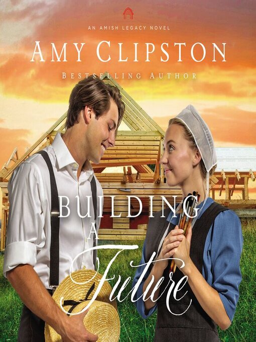 Title details for Building a Future by Amy Clipston - Available